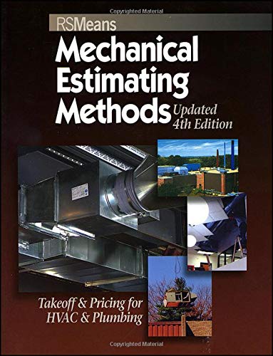 Means Mechanical Estimating Methods: Takeoff & Pricing for HVAC & Plumbing. Updated 4th Edition