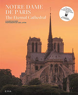 Notre-Dame de Paris: The Eternal Cathedral