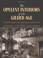 The Opulent Interiors of the Gilded Age: All 203 Photographs from "Artistic Houses." with New Text (Dover Architecture)