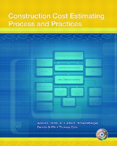 Construction Cost Estimating Process and Practices by Holm. Leonard. Schaufelberger. John E.. Griffin. Dennis. Col [Prentice Hall.2004] (Hardcover)