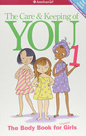 The Care and Keeping of You: The Body Book for Younger Girls. Revised Edition (American Girl Library)