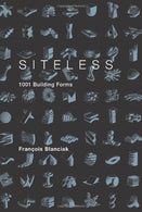 Siteless: 1001 Building Forms by Fran?ois Blanciak [Paperback(2008/2/29)]