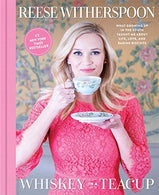 Whiskey in a Teacup: What Growing Up in the South Taught Me About Life. Love. and Baking Biscuits