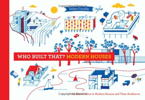 Who Built That? Modern Houses: An Introduction to Modern Houses and Their Architects