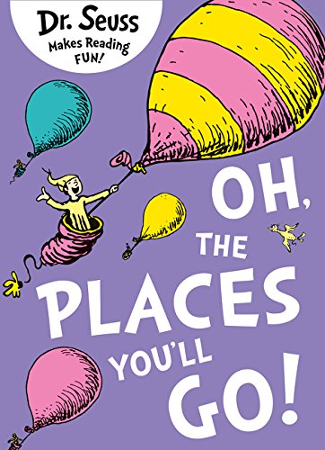 Oh. the Places You'll Go!