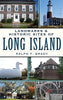 Landmarks &amp; Historic Sites of Long Island
