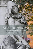 City of Immortals: Père-Lachaise Cemetery. Paris