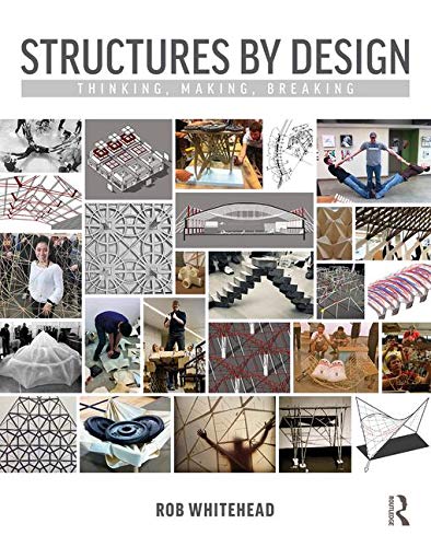 Structures by Design: Thinking. Making. Breaking