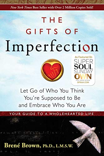 The Gifts of Imperfection: Let Go of Who You Think You're Supposed to Be and Embrace Who You Are (1)