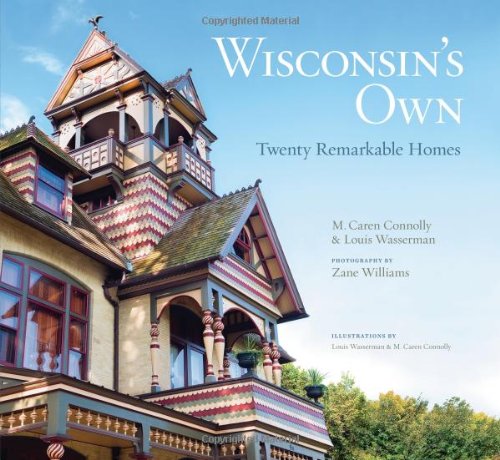 Wisconsin’s Own: Twenty Remarkable Homes