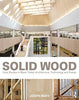 Solid Wood: Case Studies in Mass Timber Architecture. Technology and Design