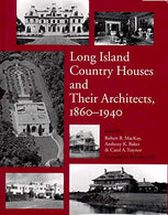 Long Island Country Houses and Their Architects. 1860-1940