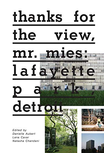 Thanks for the View. Mr. Mies: Lafayette Park. Detroit