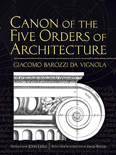 Canon of the Five Orders of Architecture (Dover Architecture)