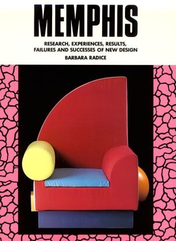 Memphis: Research. Experiences. Results. Failures. and Successes of New Design by Barbara Radice (1995-04-03)