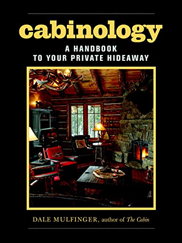 Cabinology: A Handbook to Your Private Hideaway