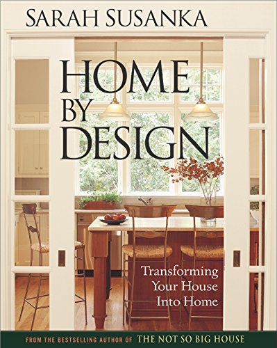 Home by Design: The Language of The Not So Big House (Susanka)