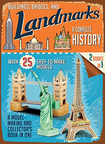 Buildings. Bridges. and Landmarks: A Complete History: A Model-Making and Collector's Book in One