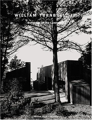 William Turnbull. Jr.: Buildings in the Landscape (Architectural Monograph (San Francisco. Calif.). 3.)