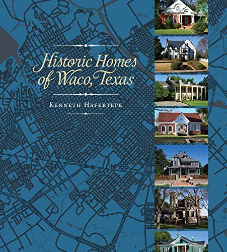 Historic Homes of Waco. Texas
