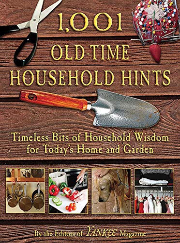 1.001 Old-Time Household Hints: Timeless Bits of Household Wisdom for Today's Home and Garden