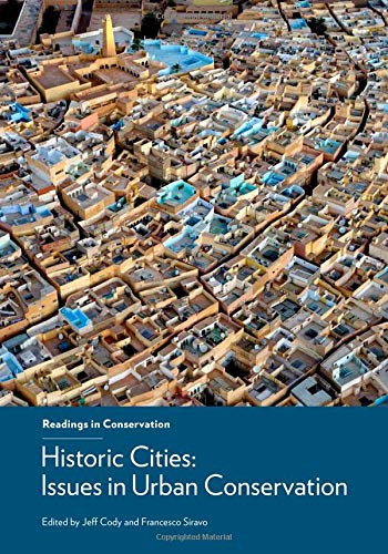 Historic Cities: Issues in Urban Conservation (Readings in Conservation)