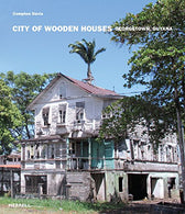 City of Wooden Houses: Georgetown. Guyana