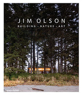 Jim Olson: Building. Nature. Art
