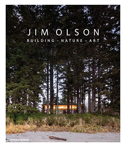 Jim Olson: Building. Nature. Art