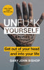 Unfu*k Yourself: Get Out of Your Head and into Your Life (Unfu*k Yourself series) Hardcover