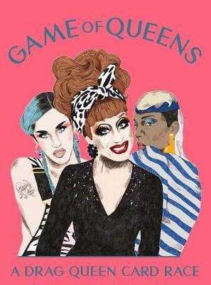 Game of Queens : A Drag Queen Card Race Cards