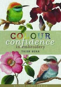 Colour Confidence in Embroidery by Trish Burr (English) Hardcover Book Free Ship